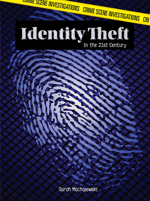 Title details for Identity Theft in the 21st Century by Sarah Machajewski - Available